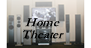 Home Theater